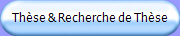 Thèse & Recherche de Thèse