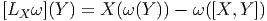 [LX ω ](Y ) = X (ω(Y )) - ω ([X, Y ])  