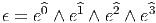 ϵ = e^0 ∧ e^1 ∧ e^2 ∧ e^3   