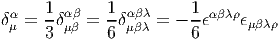      1       1         1
δαμ = --δμαββ=  -δαμββλλ = - --ϵαβλρϵμβλρ
     3       6         6
