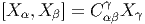              γ
[X α,X β] = C αβX γ  