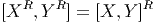 [XR, Y R] = [X,Y ]R
       