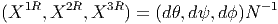    1R    2R   3R                 -1
(X   ,X   ,X   ) = (dθ,dψ, dϕ)N
