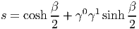 s = cosh β-+ γ0γ1 sinh  β-
         2             2  