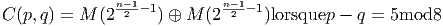 C (p,q) = M  (2 n-21-1) ⊕ M (2n-21-1)lorsquep - q = 5mod8  