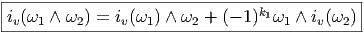 |---------------------------------------------|
|                                k1            |
-iv(ω1 ∧-ω2-) =-iv(ω1-) ∧-ω2-+-(--1)-ω1-∧-iv(ω2)  