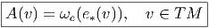 |---------------------------|
A-(v) =-ωe(e*(v)),--v-∈-TM---  