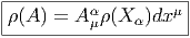 |--------------------|
|ρ(A ) = Aαμ ρ(Xα )dx μ|
----------------------  