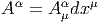 A α = Aα dxμ
       μ
