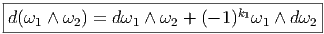 |---------------------------------------|
-d(ω1 ∧-ω2-) =-dω1-∧-ω2 +-(- 1-)k1ω1-∧-dω2
