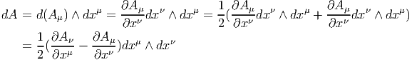                      ∂A               1  ∂A              ∂A
dA  = d(A μ) ∧ dx μ =---μν dx ν ∧ dx μ =-(--νμdxν ∧ dxμ + ---μν-dxν ∧ dxμ)
                     ∂x               2  ∂x               ∂x
    = 1-(∂A-ν - ∂A-μ)dx μ ∧ dx ν
      2  ∂x μ   ∂x ν
