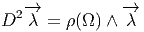    -→           -→
D2  λ = ρ (Ω ) ∧ λ  