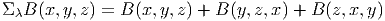 Σ λB (x, y,z) = B (x,y,z) + B (y,z,x) + B (z, x,y)  