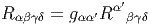 Rα βγδ = gαα′R α′βγδ  