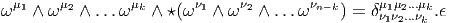   μ1    μ2      μk      ν1    ν2       νn- k    μ1μ2...μk
ω   ∧ ω   ∧ ...ω   ∧ ⋆(ω   ∧ ω  ∧ ...ω     ) = δν1ν2...νk .ϵ
