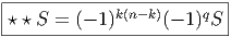|-------------------------|
-⋆ ⋆-S-=-(--1)k(n-k)(--1)qS-  