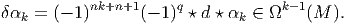 δα  = (- 1)nk+n+1(- 1)q ⋆ d ⋆ α ∈ Ωk -1(M ).
  k                          k  