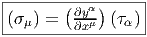 |-------(--α)-----|
|(σμ) =  ∂∂yxμ  (τα) |
------------------
