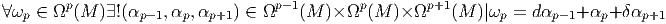 ∀ωp ∈ Ωp (M )∃!(αp-1,αp,αp+1 ) ∈ Ωp -1(M )× Ωp (M )×Ωp+1 (M )|ωp = dαp -1+αp+  δαp+1