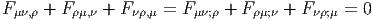 Fμν,ρ + F ρμ,ν + Fνρ,μ = F μν;ρ + Fρμ;ν + F νρ;μ = 0  