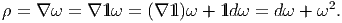 ρ = ∇ ω = ∇1lω  = (∇1l)ω + 1ldω =  dω + ω2.
